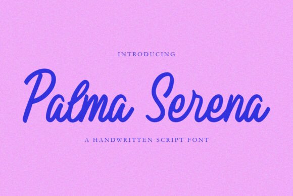 Palma Serena: A Handwritten Font for Timeless Branding